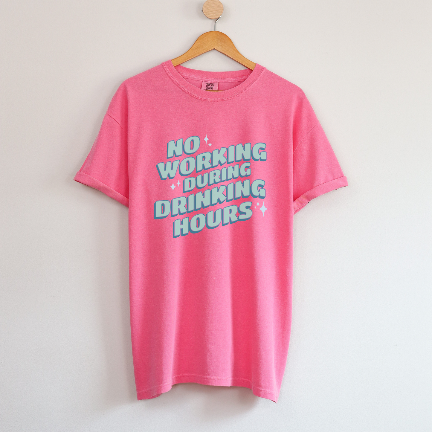 No Drinking During Working Hours - Comfort Colors Shirt